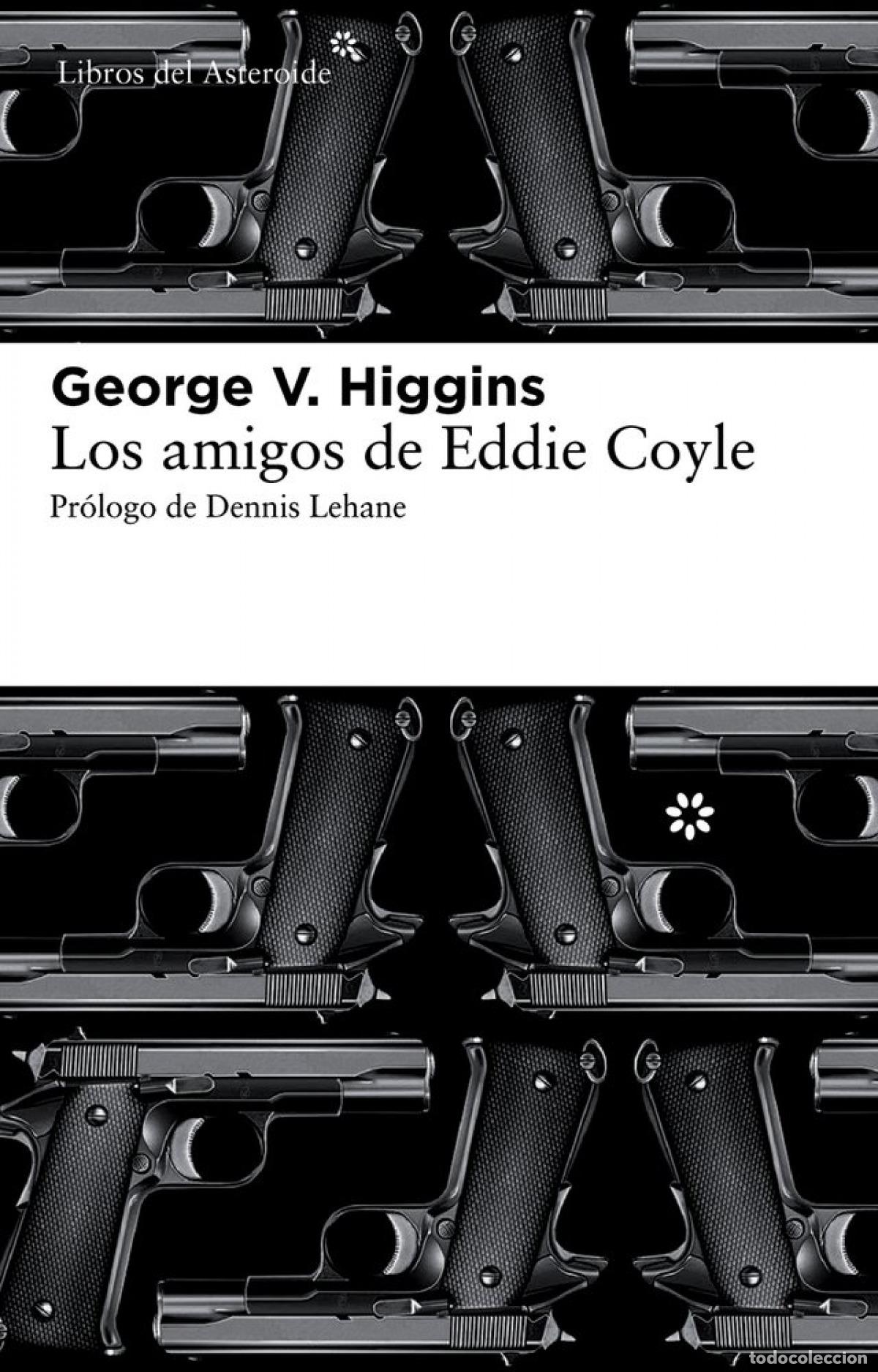 B&uuml;cher: Los amigos de Eddie Coyle - V. Higgins, George