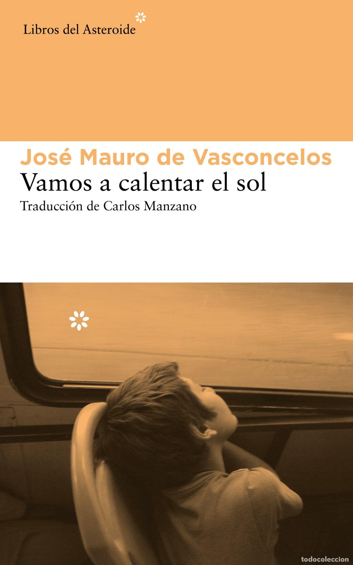 Libros: Vamos a calentar el sol - Vasconcelos, Jos&eacute; Mauro