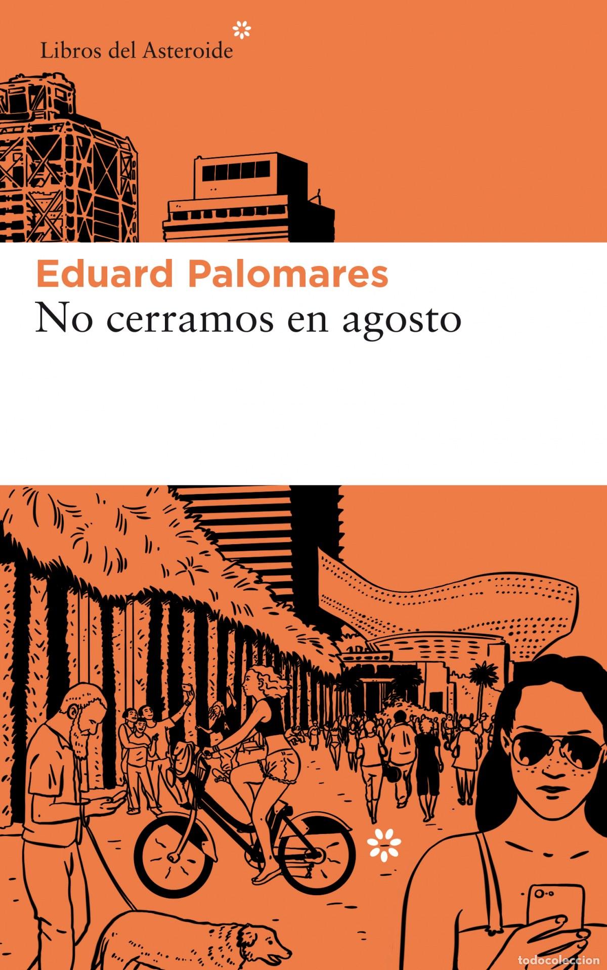 Libros: NO CERRAMOS EN AGOSTO - Palomares, Eduard