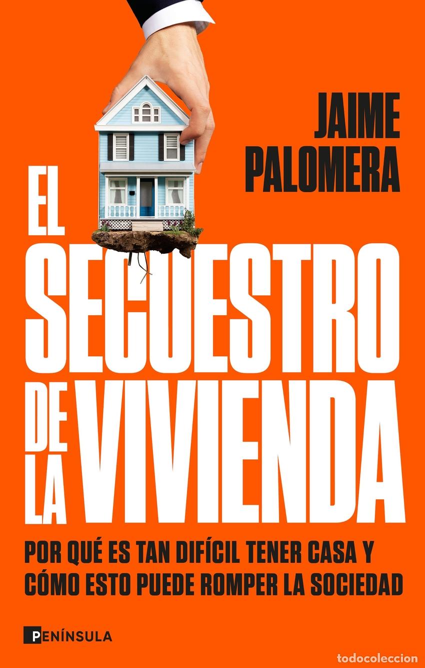 Libros: El secuestro de la vivienda - Palomera, Jaime