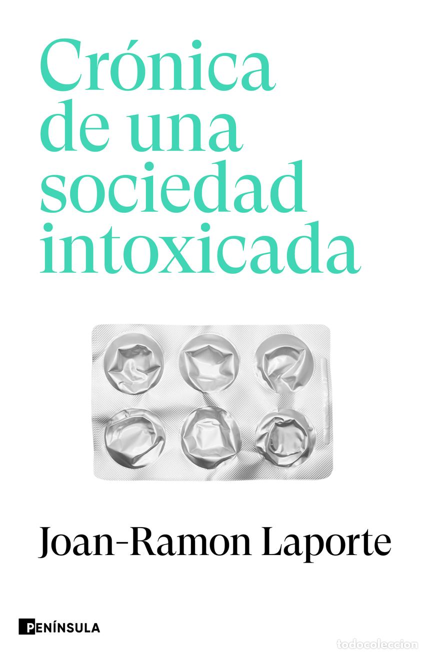 Libros: Cr&oacute;nica de una sociedad intoxicada - Laporte, Joan-Ramon - Foto 1