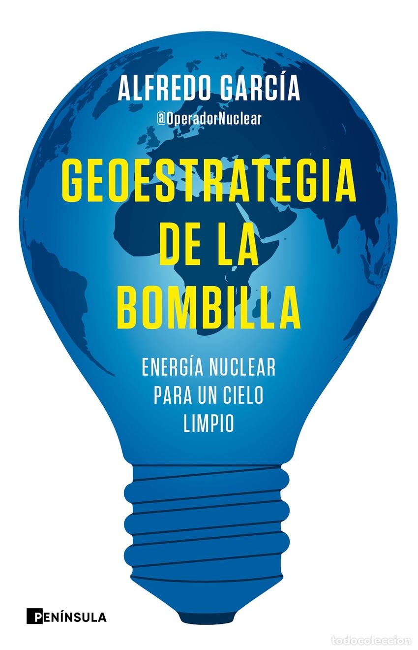 Libri di seconda mano: Geoestrategia de la bombilla - Alfredo Garc&iacute;a, @OperadorNuclear