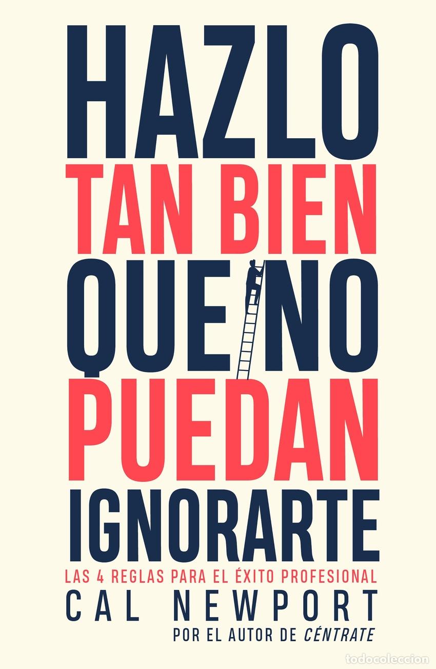 Libri di seconda mano: Hazlo tan bien que no puedan ignorarte - Newport, Cal
