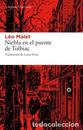 B&uuml;cher: Niebla en el puente de Tolbiac - Malet, L&eacute;o