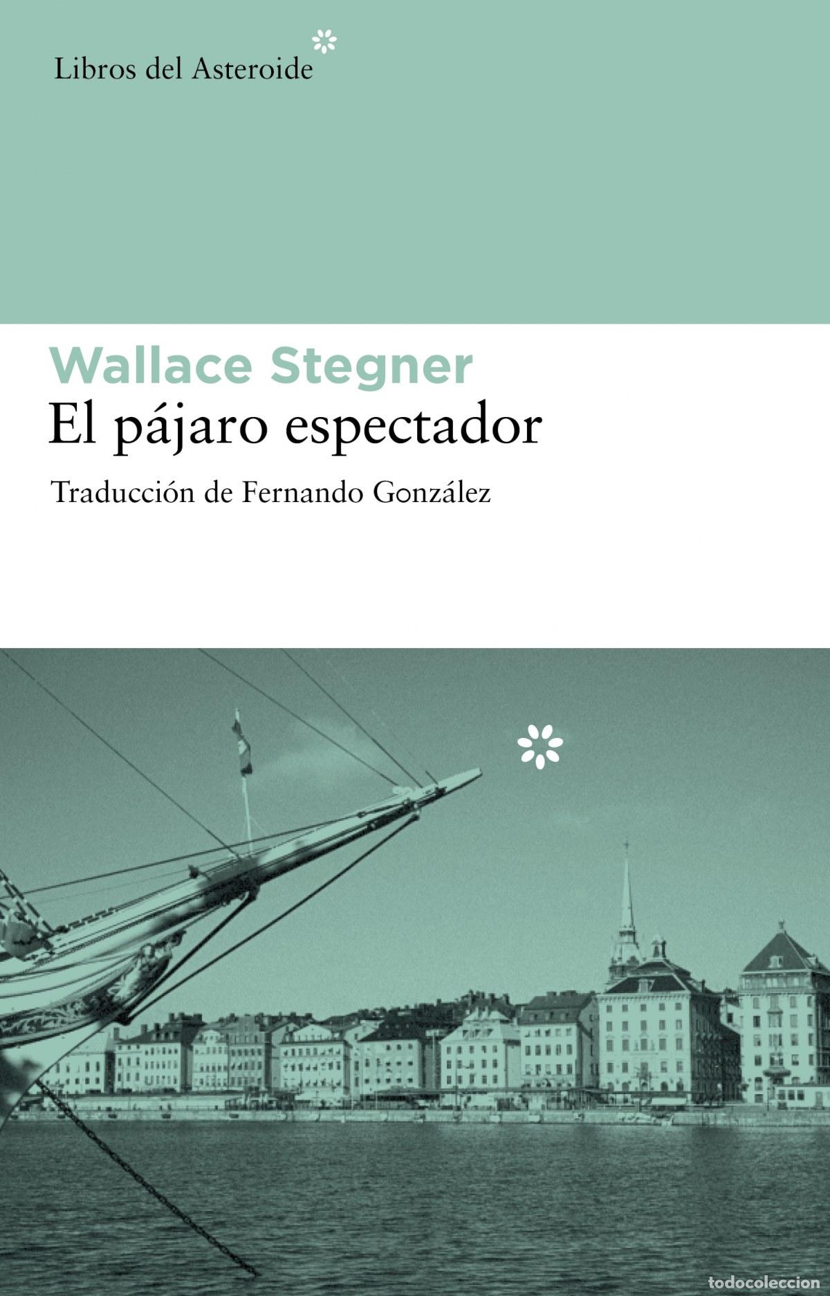 Libros: El p&aacute;jaro espectador - Stegner, Wallace - Foto 1