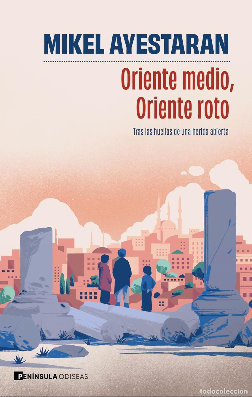 Libri di seconda mano: Oriente Medio, Oriente roto - Mikel Ayestaran
