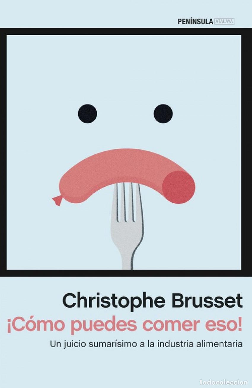 Libros: &iexcl;C&Oacute;MO PUEDES COMER ESO! - BRUSSET, CHRISTOPHE - Foto 1