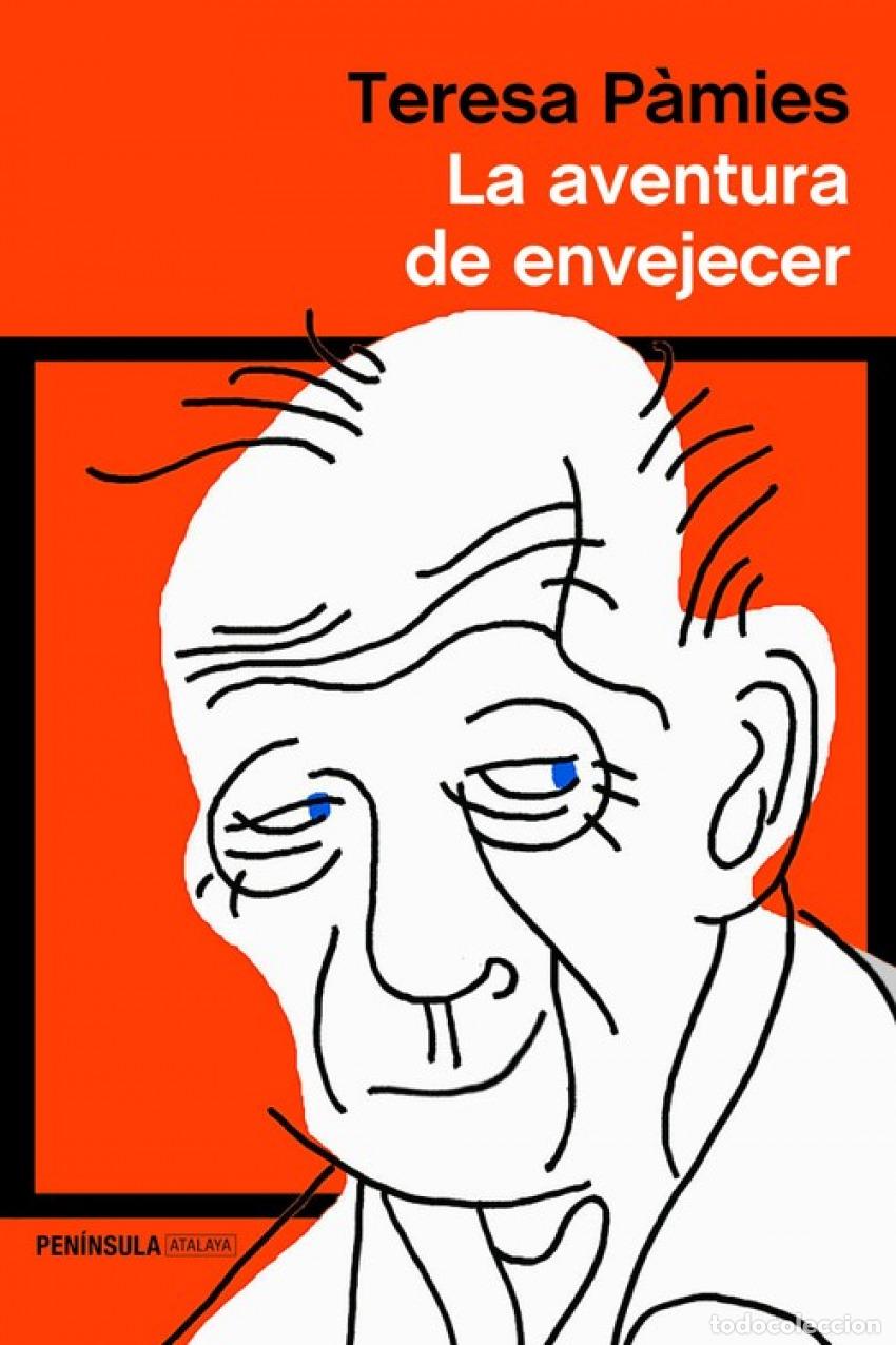 Libros: LA AVENTURA DE ENVEJECER - Pamies, Teresa