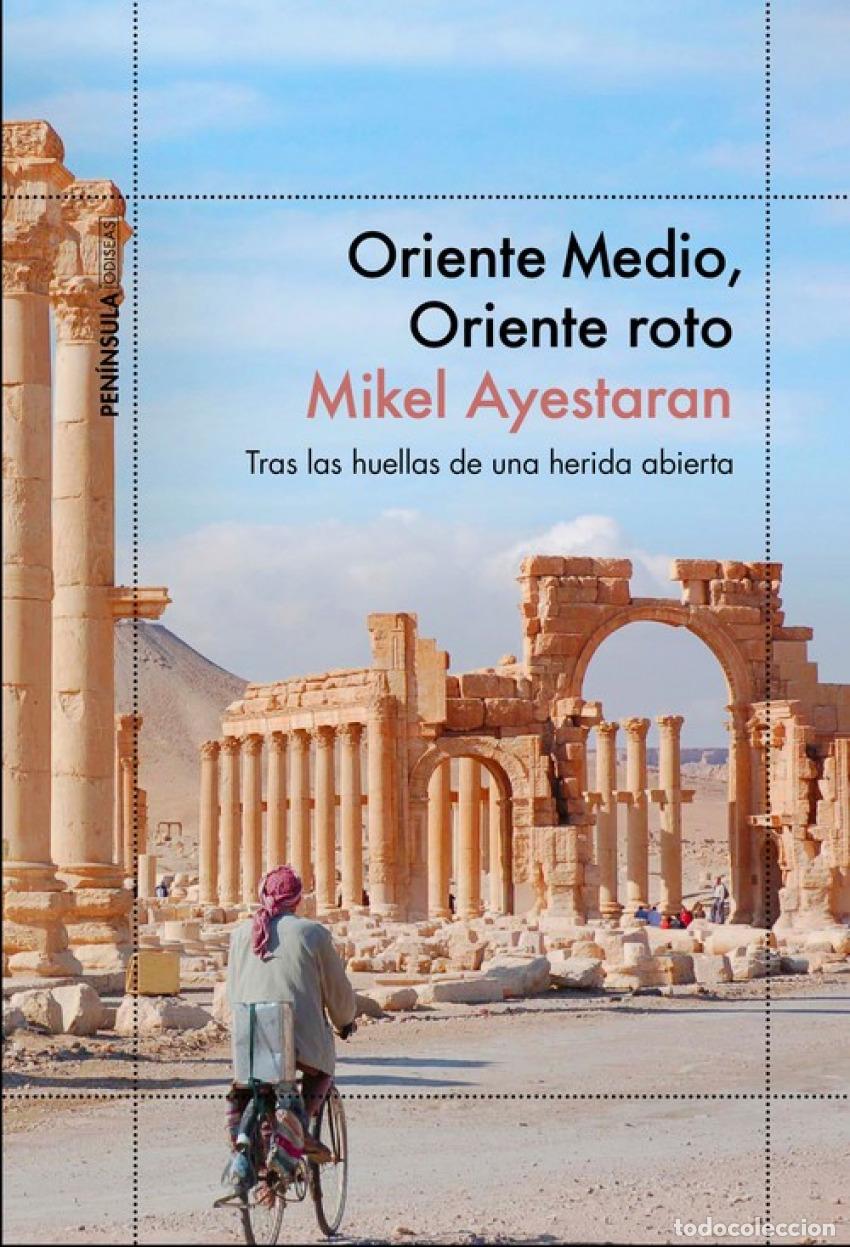 books: ORIENTE MEDIO, ORIENTE ROTO - Ayestaran, Mikel