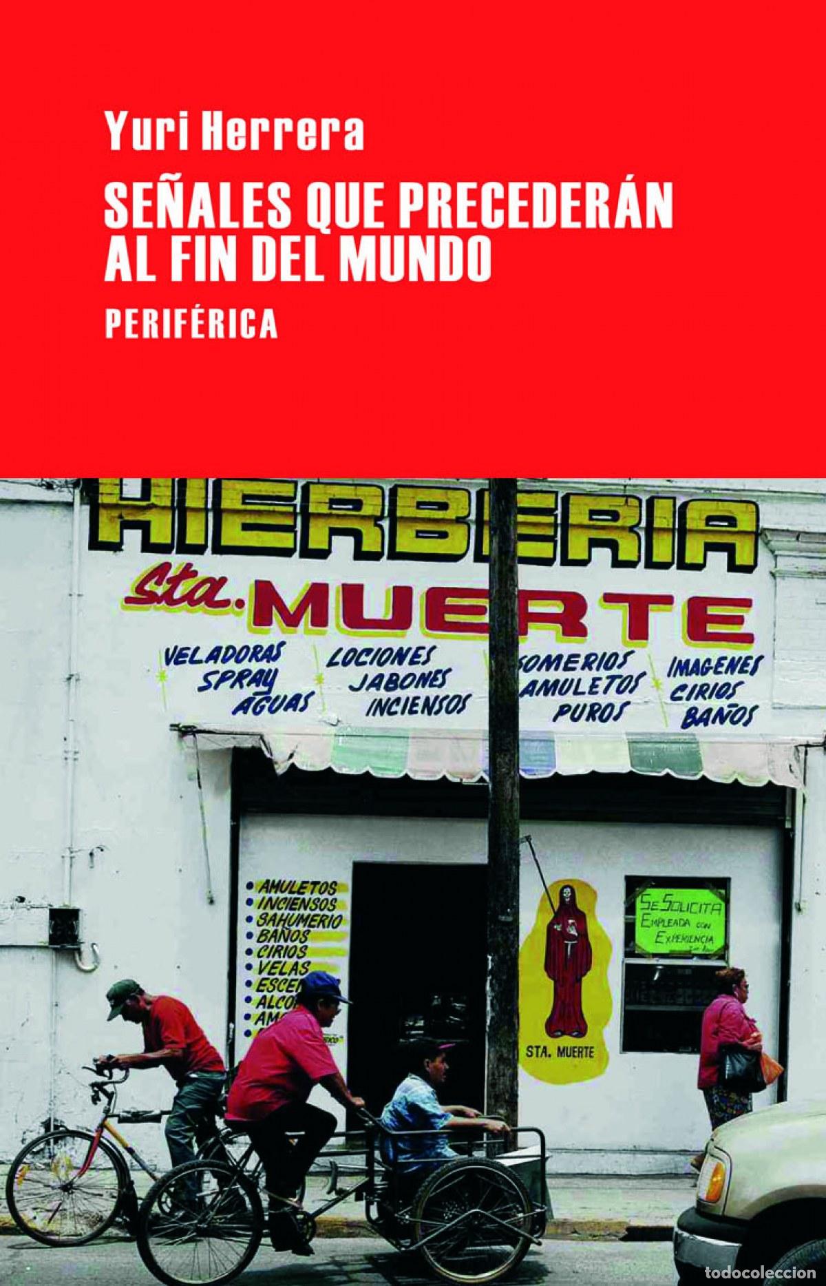 Livros em segunda m&atilde;o: SE&ntilde;ALES QUE PRECEDER&aacute;N AL FIN DEL MUNDO - YURI HERRERA