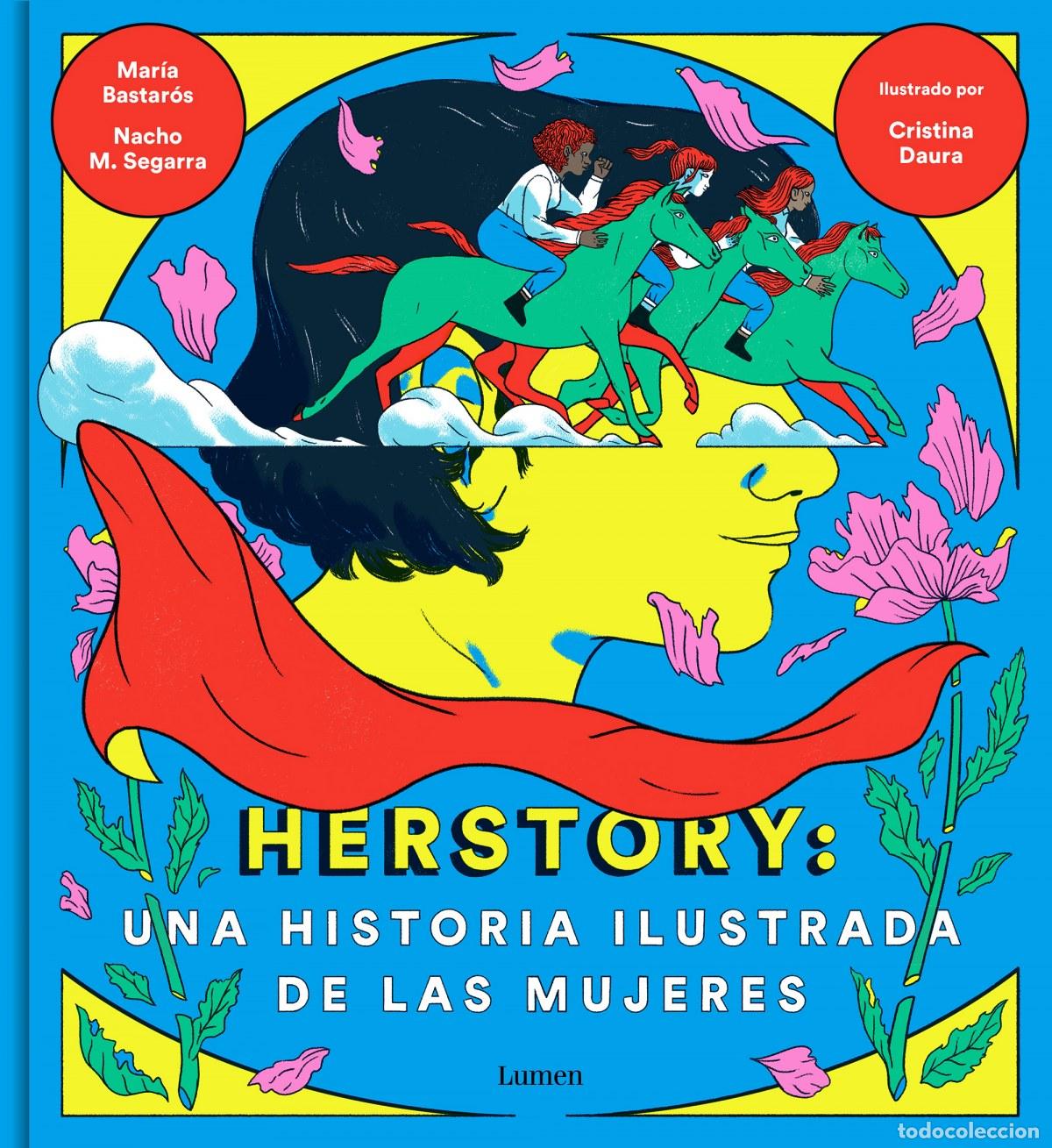 Libros: HERSTORY: UNA HISTORIA ILUSTRADA DE LAS MUJERES - Moreno, Nacho;Bastar&oacute;s, Maria;Daura, Cristina