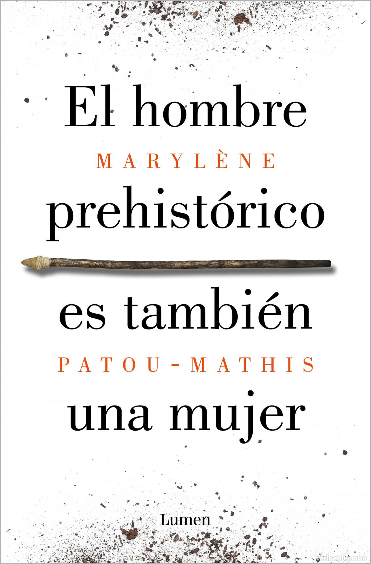 Livres: El hombre prehist&oacute;rico es tambi&eacute;n una mujer - Patou-Mathis, Maryl&egrave;ne