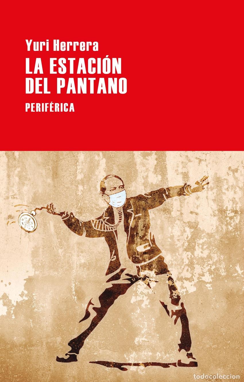 Libros: La estaci&oacute;n del pantano - Herrera, Yuri - Foto 1
