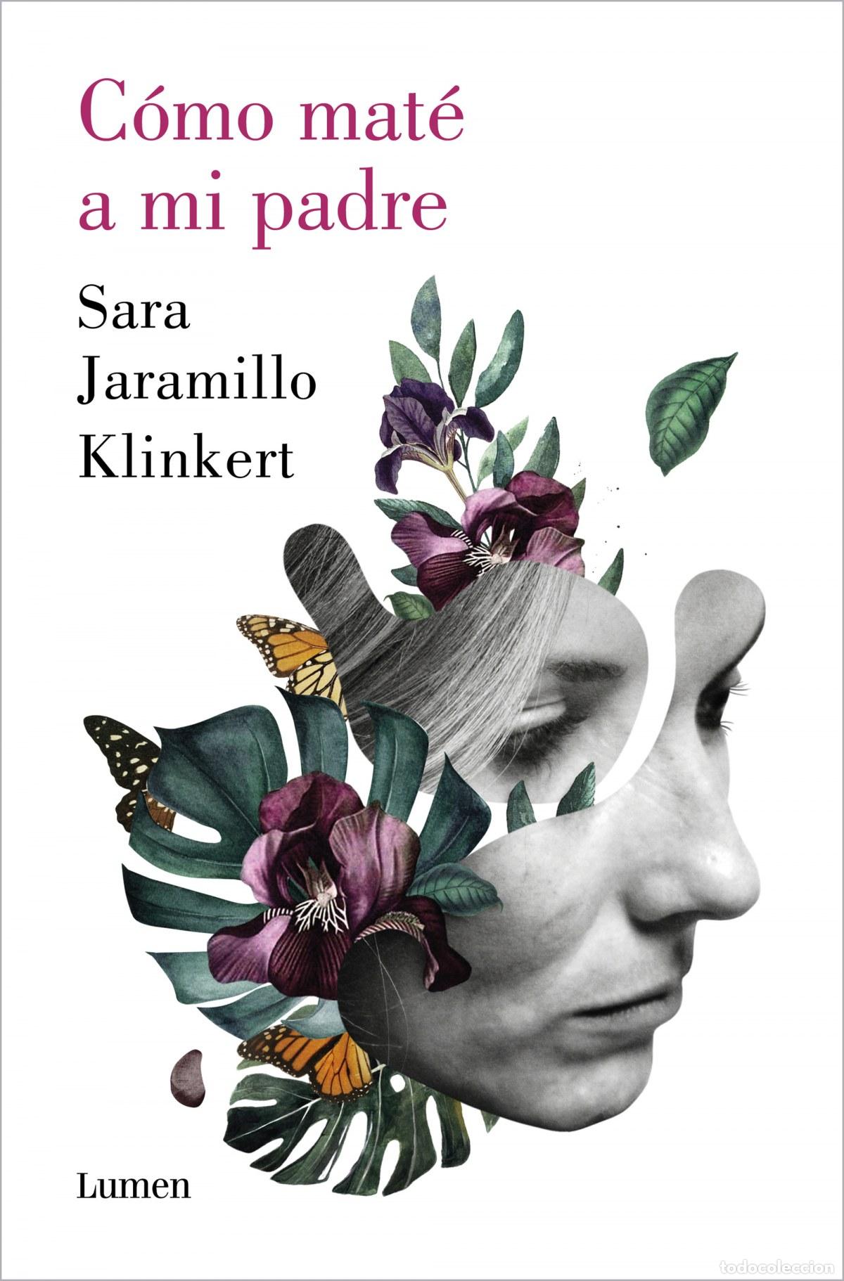 Libros: C&oacute;mo mat&eacute; a mi padre - Jaramillo Klinkert, Sara - Foto 1