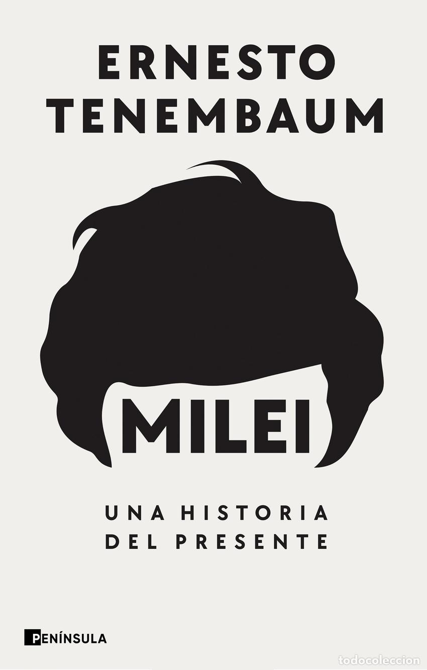 Livres: Milei: Una historia del presente - Tenembaum, Ernesto