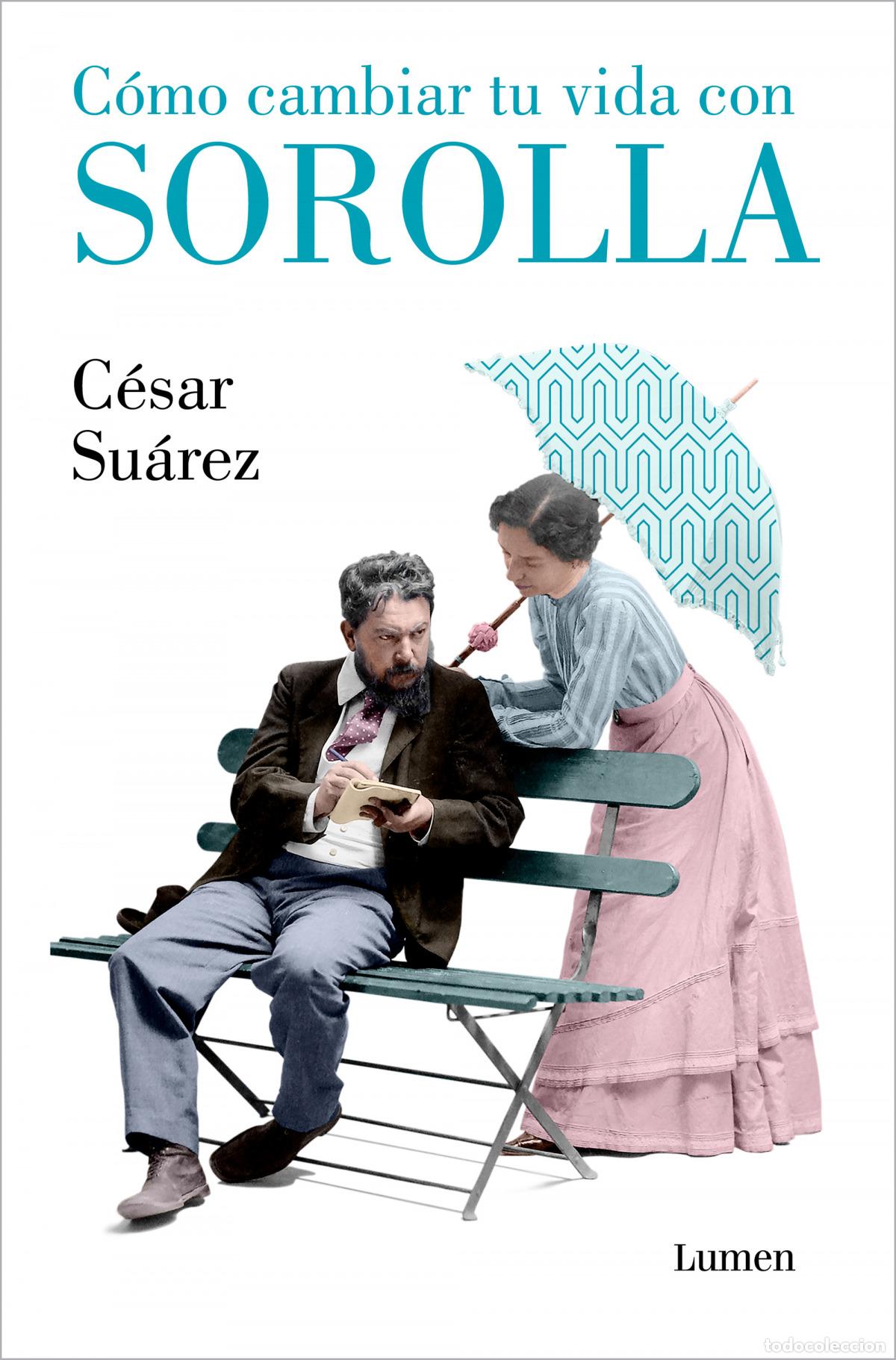 Libros: C&Oacute;MO CAMBIAR TU VIDA CON SOROLLA - SU&Aacute;REZ, C&Egrave;SAR - Foto 1