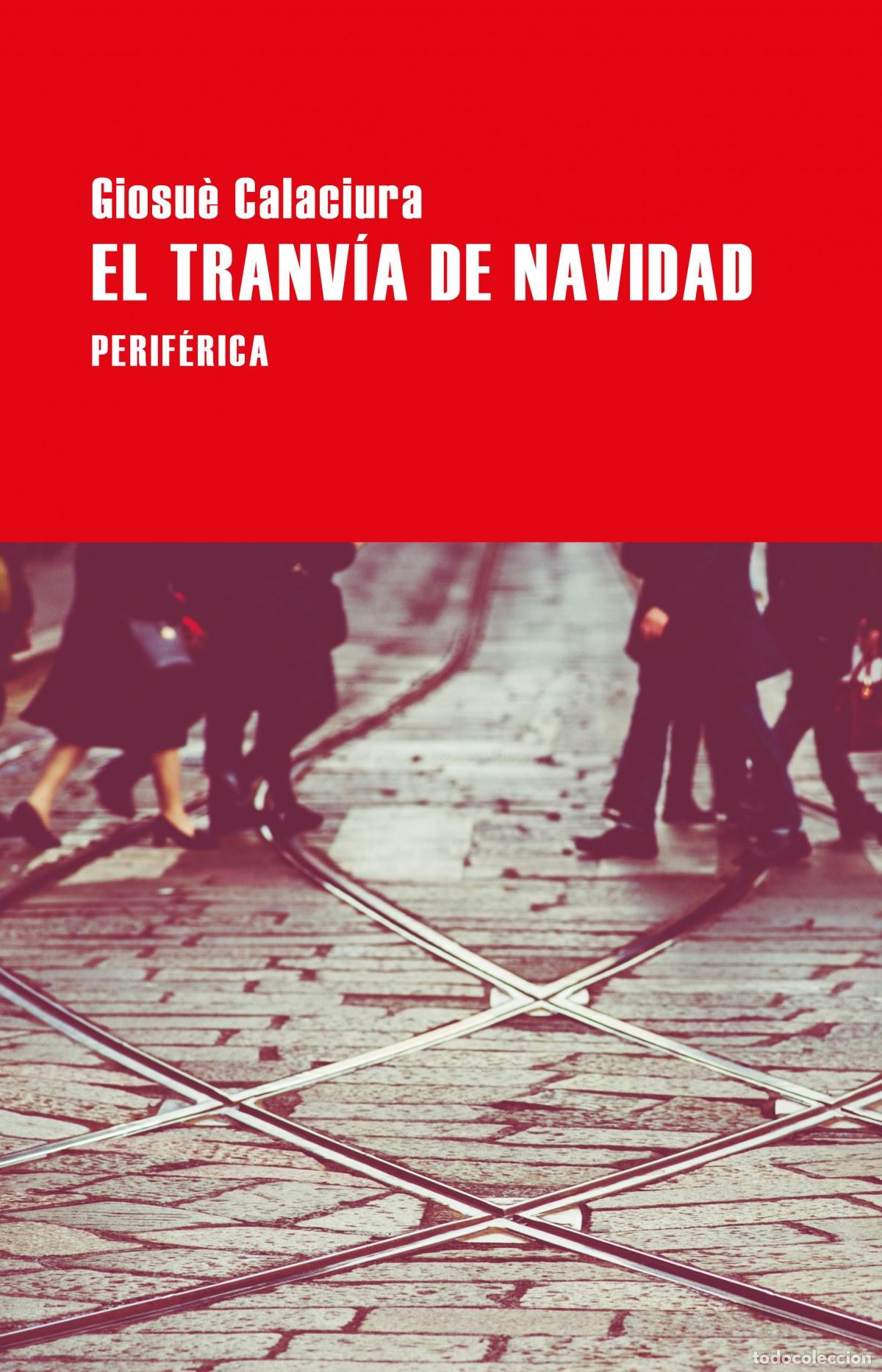 Libros: El tranv&iacute;a de Navidad - Calaciura, Giosu&egrave; - Foto 1