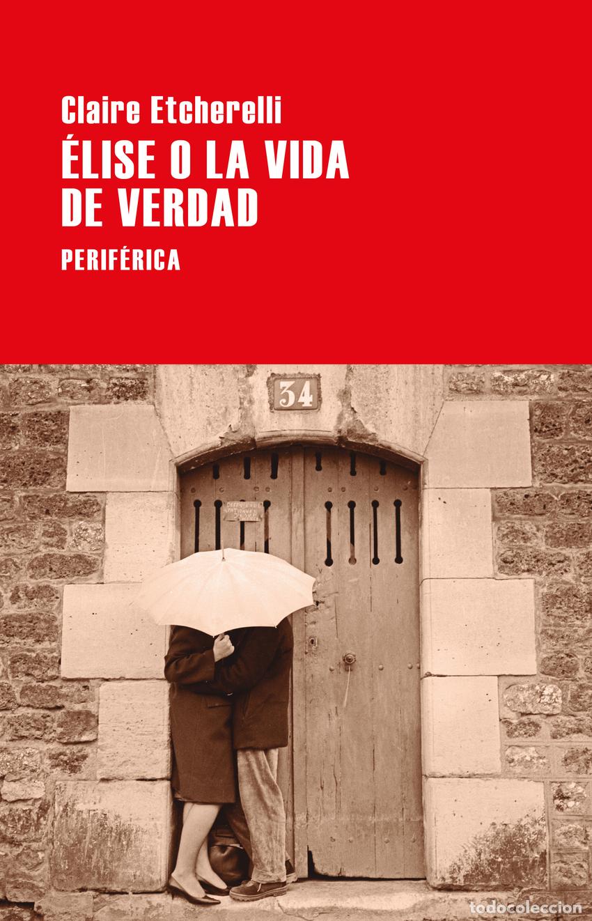 Libros: &Eacute;lise o la vida de verdad - Etcherelli, Claire - Foto 1