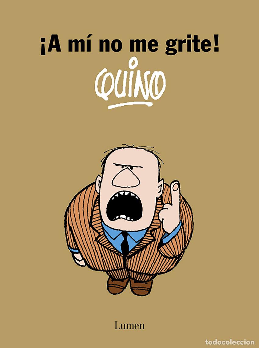 Libros: &iexcl;A m&iacute; no me grite! - QUINO - Foto 1