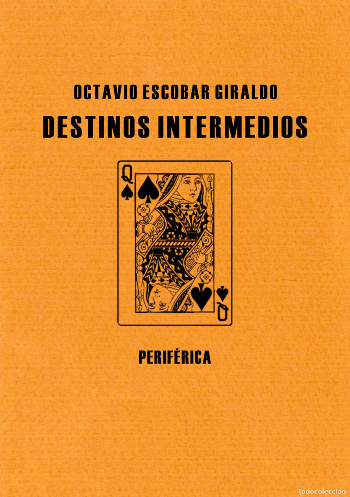 Libros: Destinos intermedios - Escobar Giraldo, Octavio - Foto 1