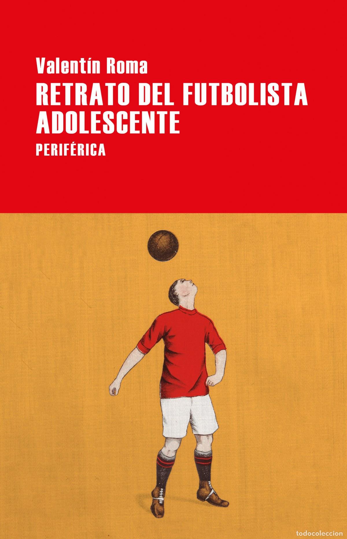 Libri di seconda mano: RETRATO DEL FUTBOLISTA ADOLESCENTE - Roma, Valent&iacute;n