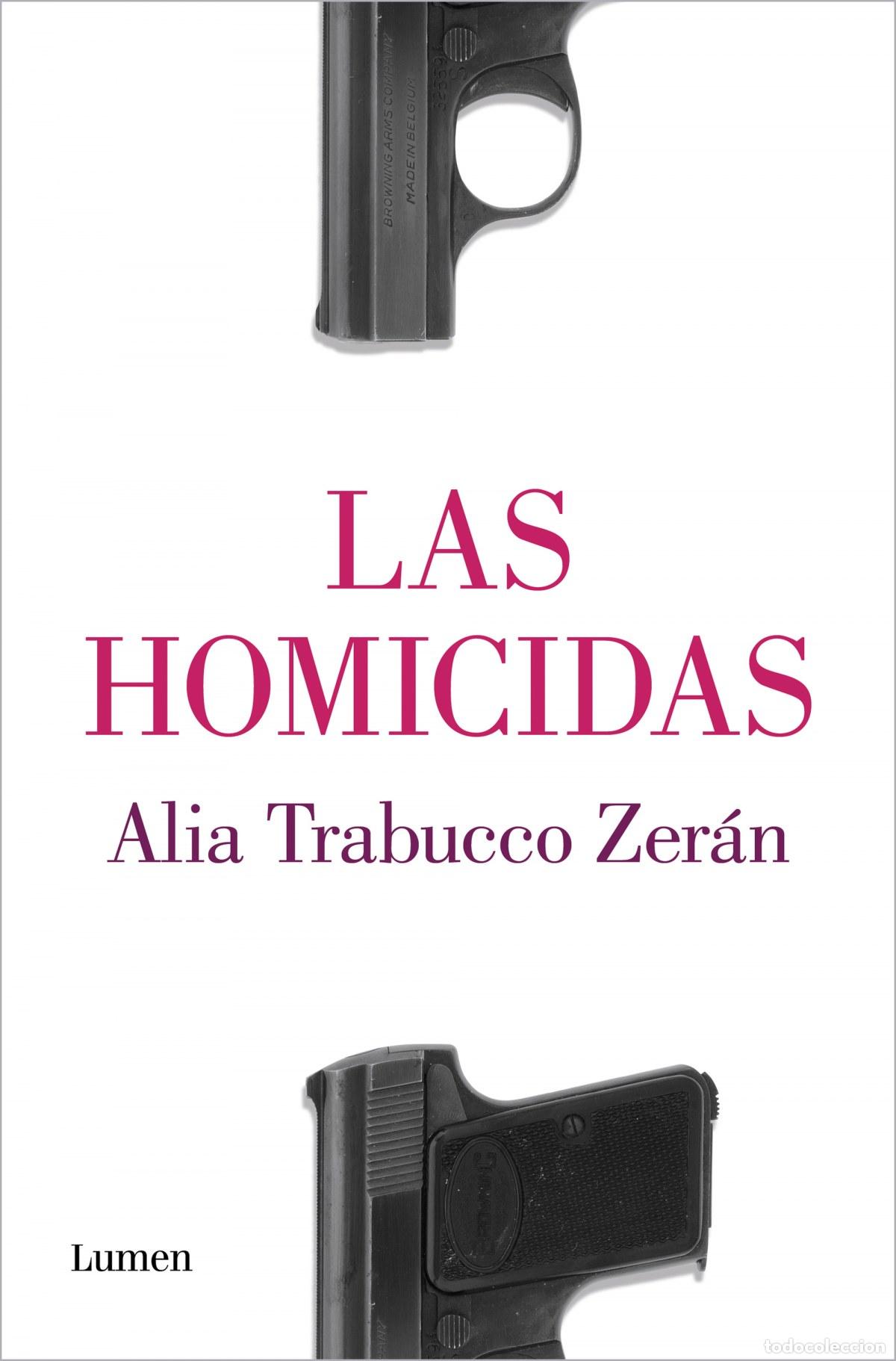 Libros: Las homicidas - Trabucco Zer&aacute;n, Alia