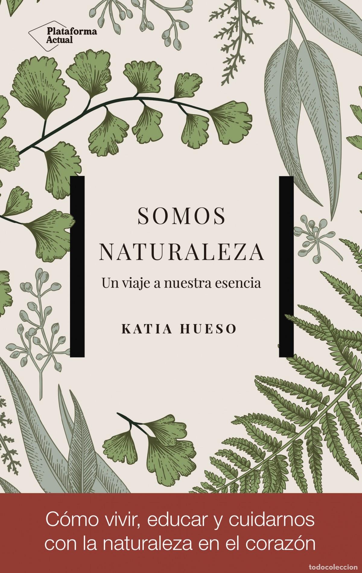 Libros: SOMOS NATURALEZA - Hueso, Katia - Foto 1