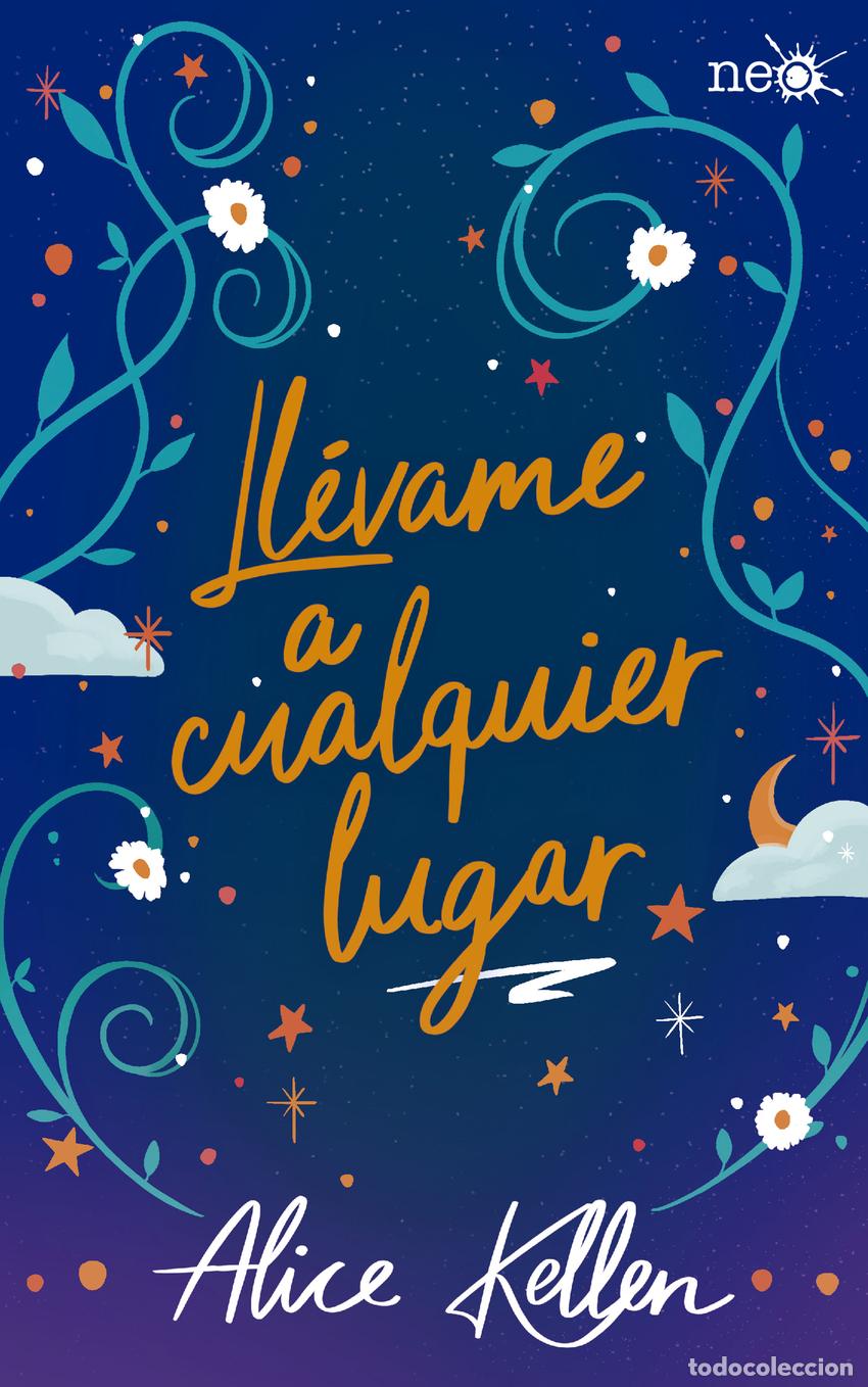 Libros: Ll&eacute;vame a cualquier lugar - Kellen, Alice