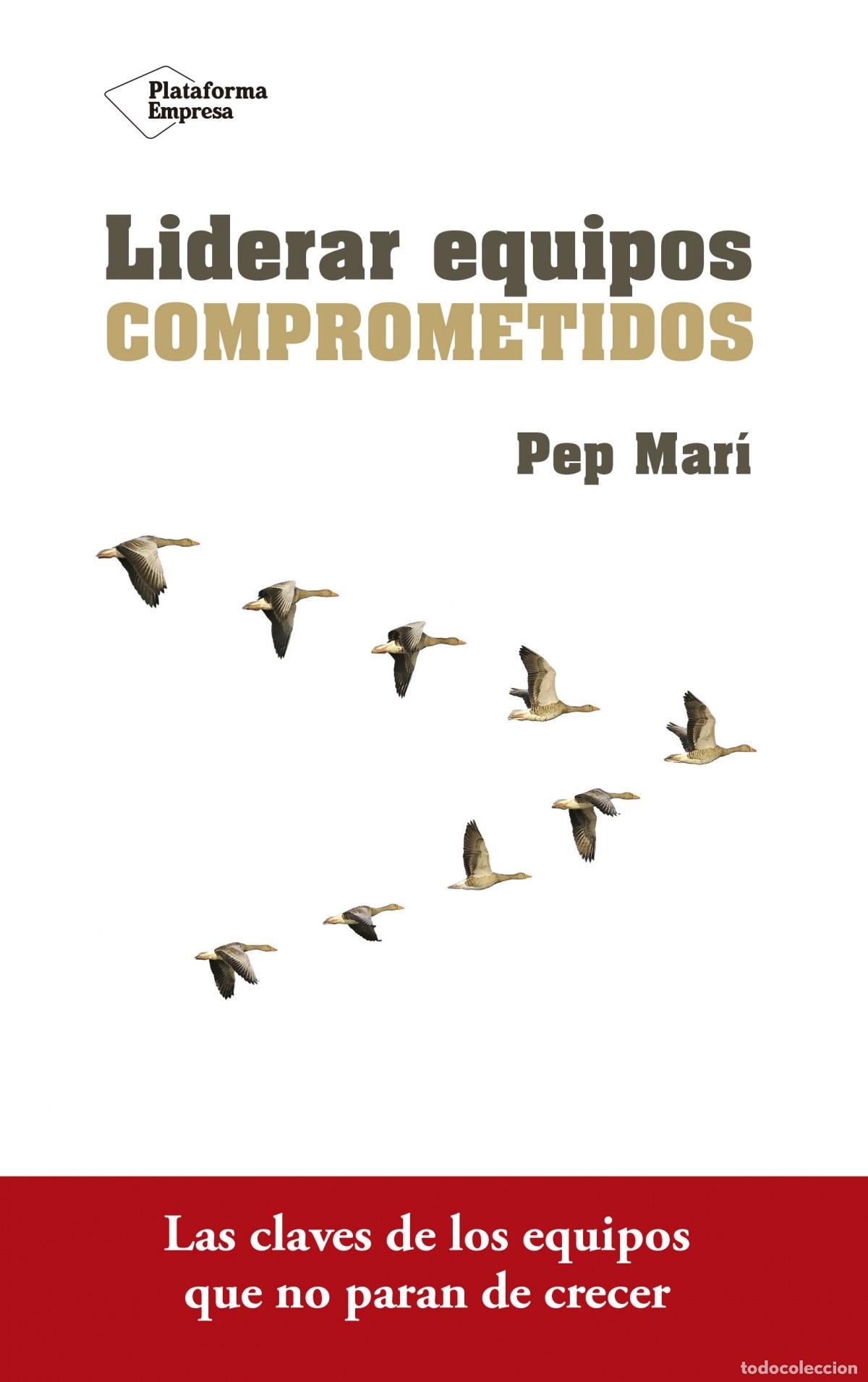 Libri di seconda mano: LIDERAR EQUIPOS COMPROMETIDOS - PEP, MARI