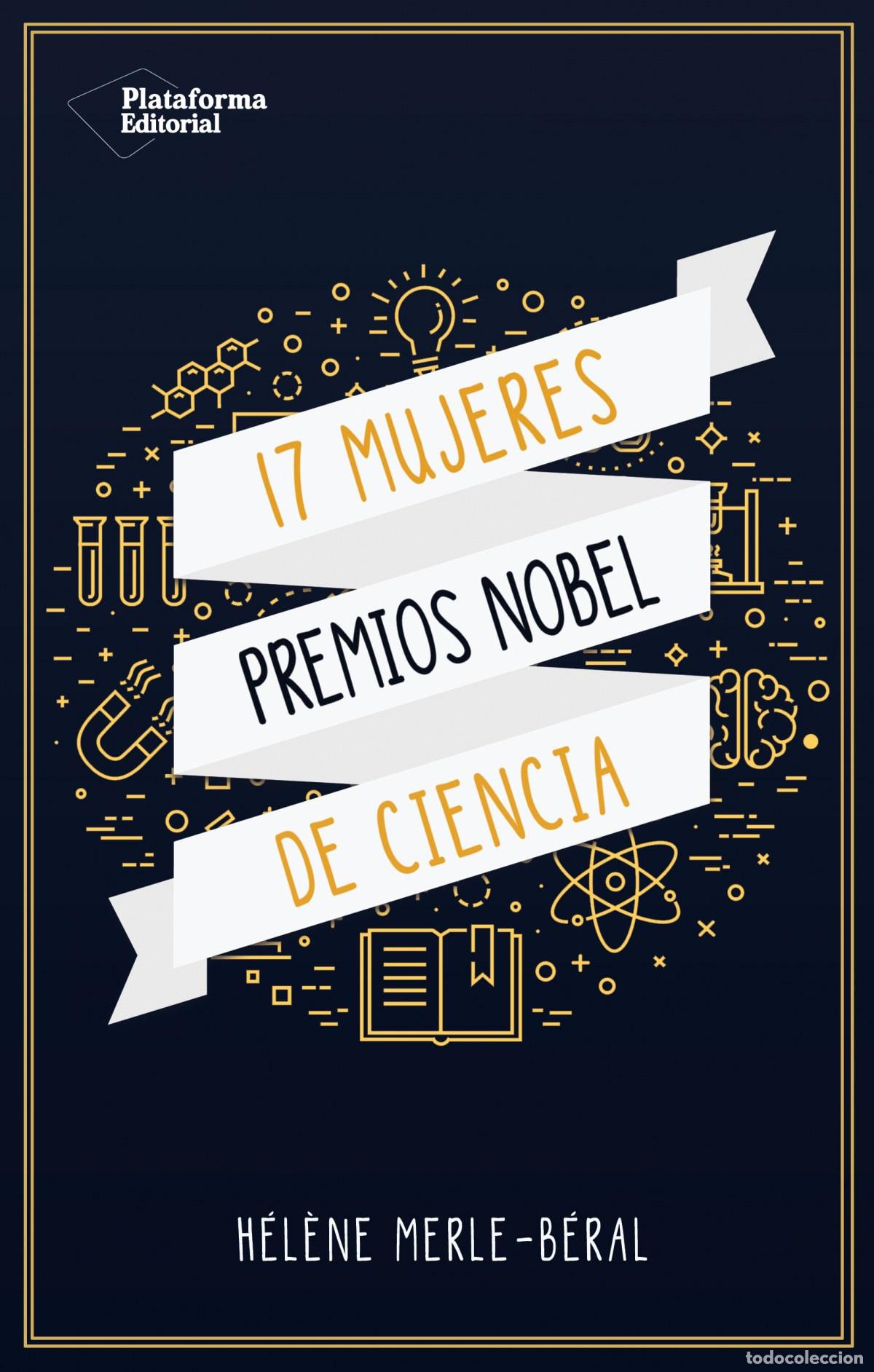 Libros: 17 MUJERES PREMIO NOBEL CIENCIAS - Merle-B&eacute;ral, H&eacute;l&egrave;ne