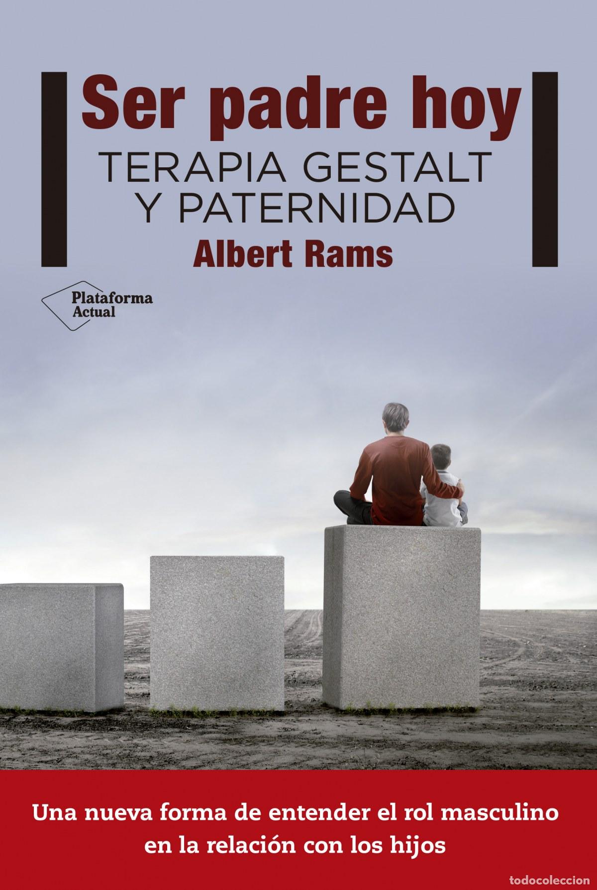 Libros: SER PADRE HOY: TERAPIA GESTALT Y PATERNIDAD - RAMS, ALBERT - Foto 1