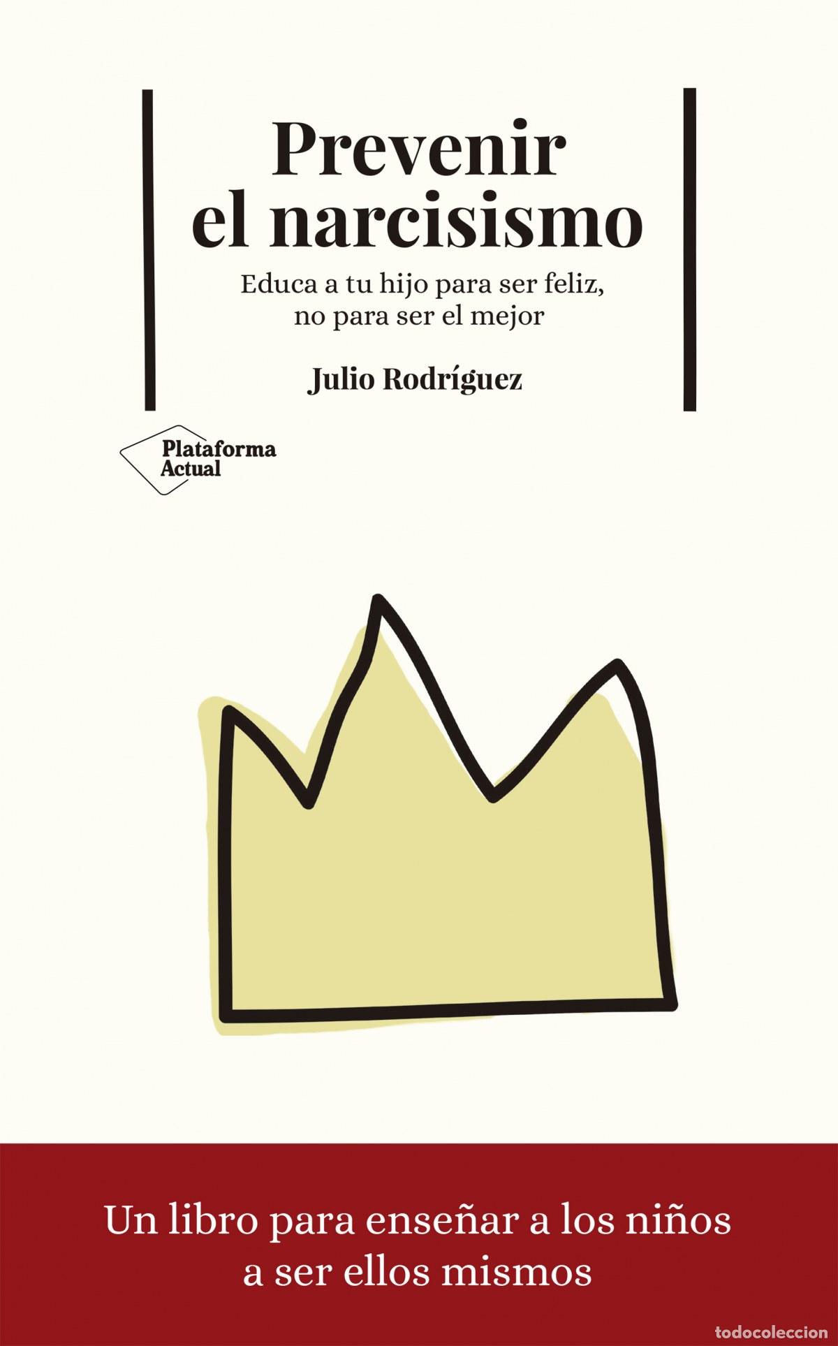 Libros: PREVENIR EL NARCISISMO - Rordiguez, Julio - Foto 1
