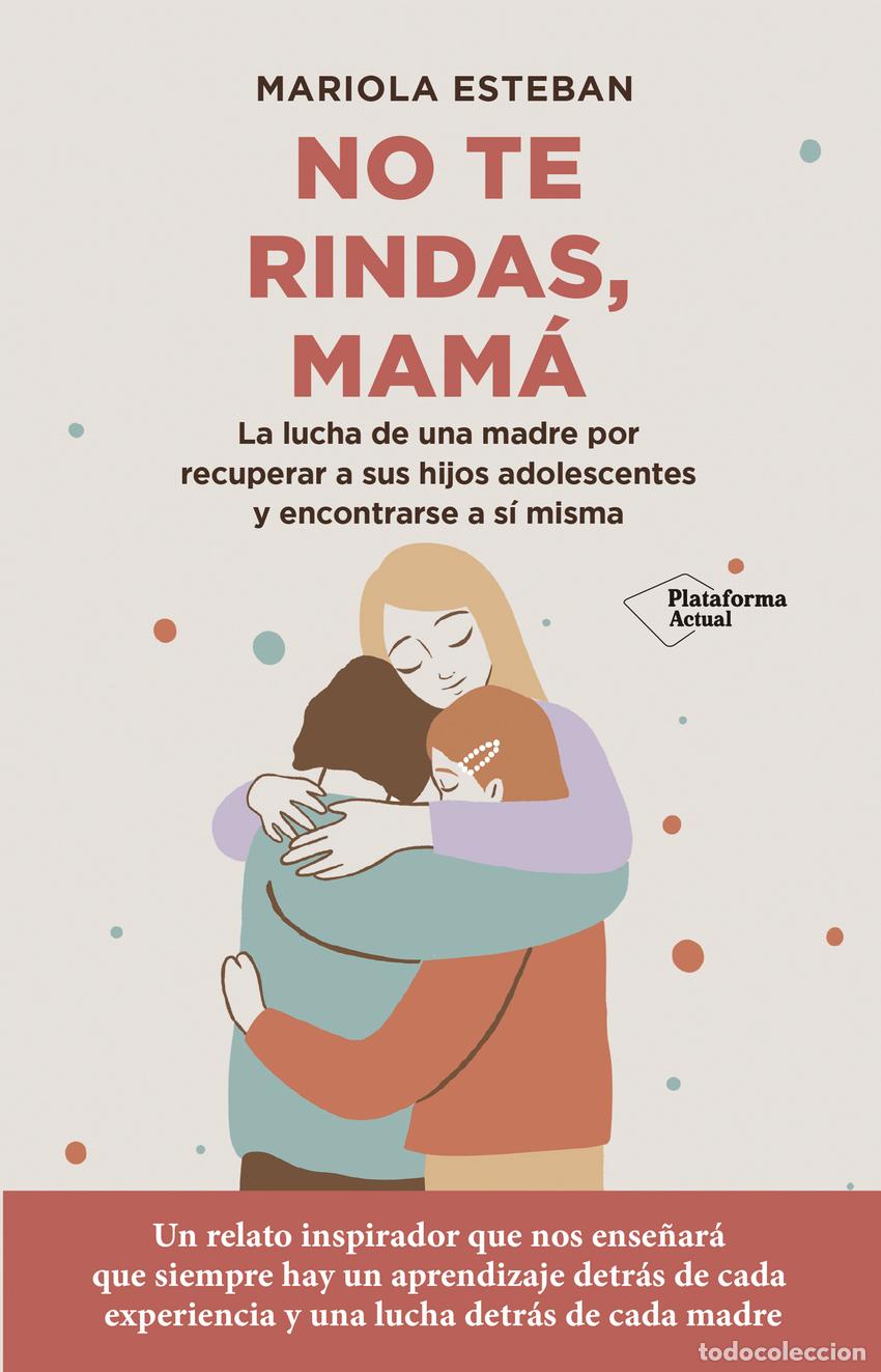 Livres: No te rindas, mam&aacute; - Esteban, Mariola