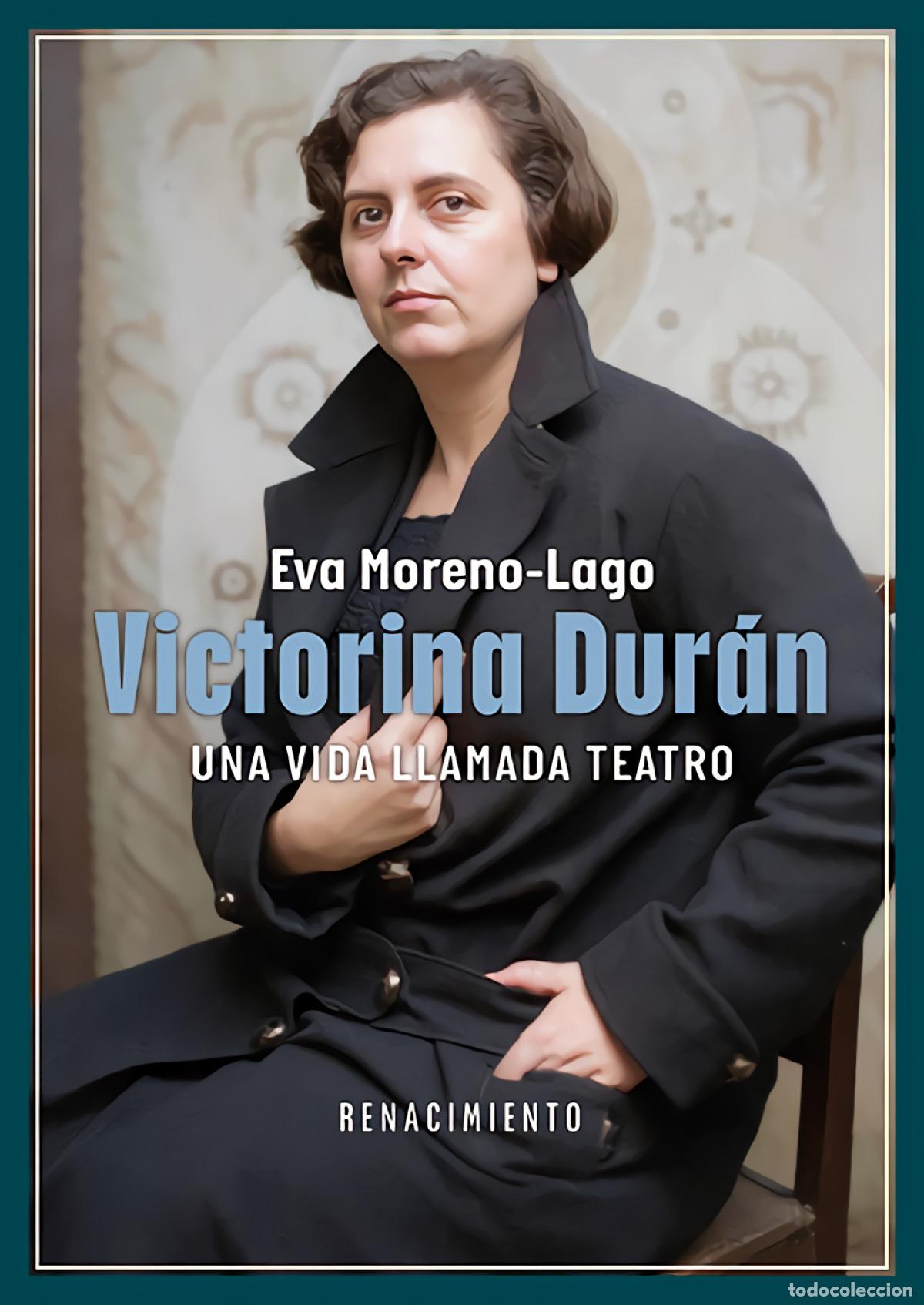 B&uuml;cher: Victorina Dur&aacute;n, una vida llamada teatro - Moreno Lago, Eva