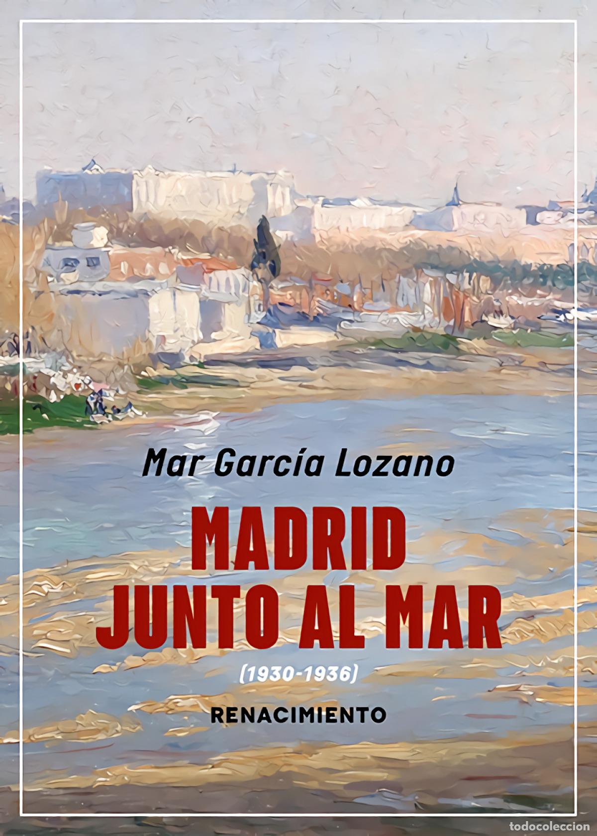 B&uuml;cher: Madrid junto al mar - GARCIA LOZANO, MAR