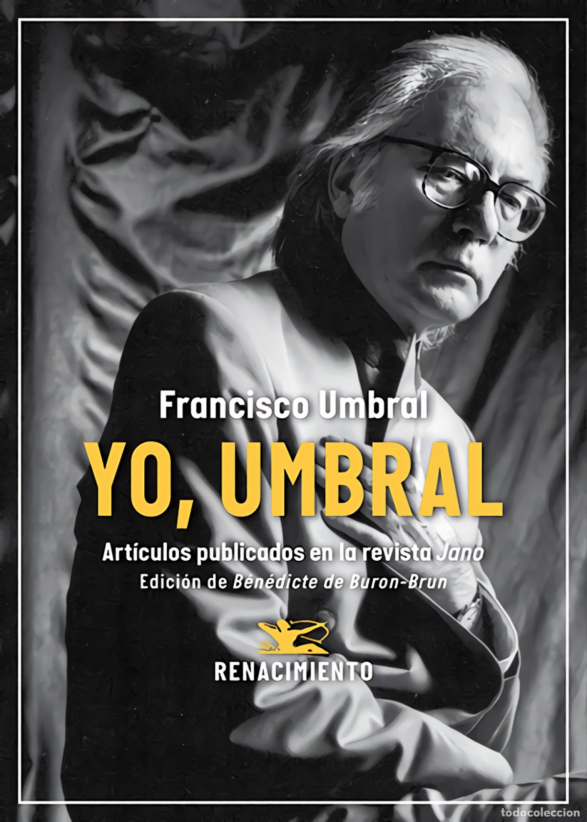 books: Yo, Umbral. Art&iacute;culos publicados en la revista Jano (1971-2006) - Umbral, Francisco