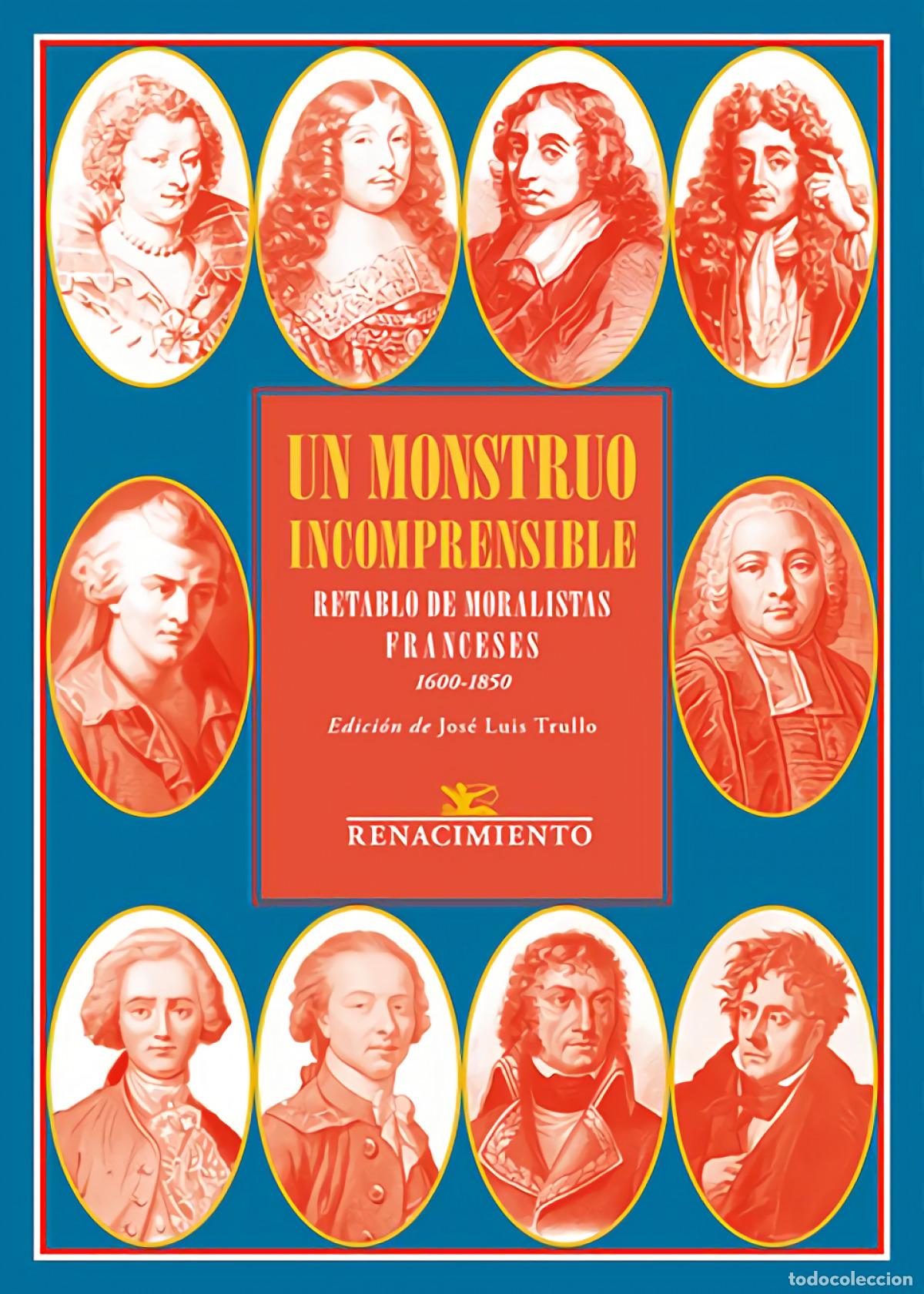 books: Un monstruo incomprensible. Retablo de moralistas franceses - VV.AA.