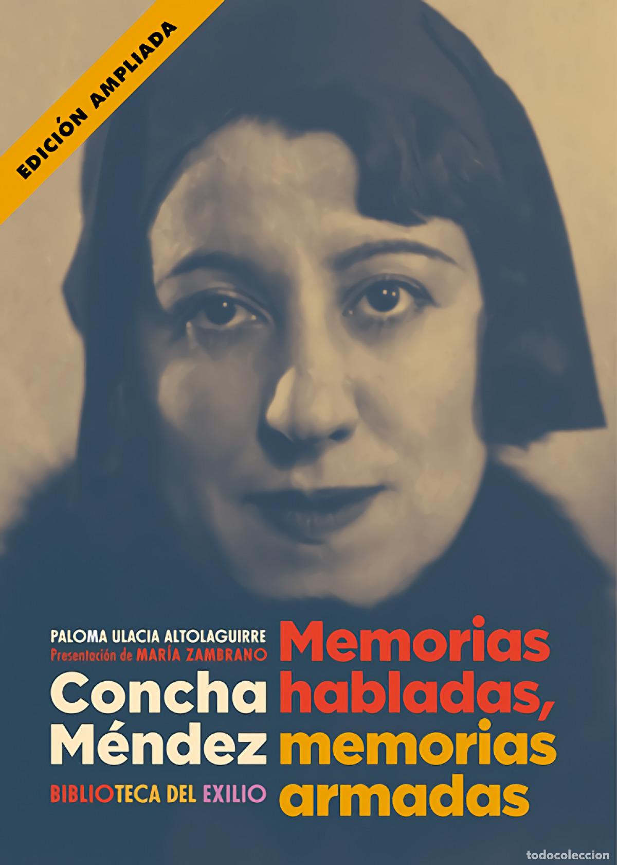 books: Concha M&eacute;ndez. Memorias habladas, memorias armadas - Ulacia Altolaguirre, Paloma