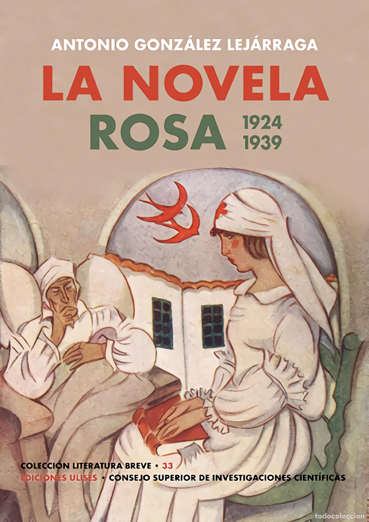 Libri di seconda mano: La Novela Rosa. 1924-1939 - Antonio Gonz&aacute;lez Lej&aacute;rraga