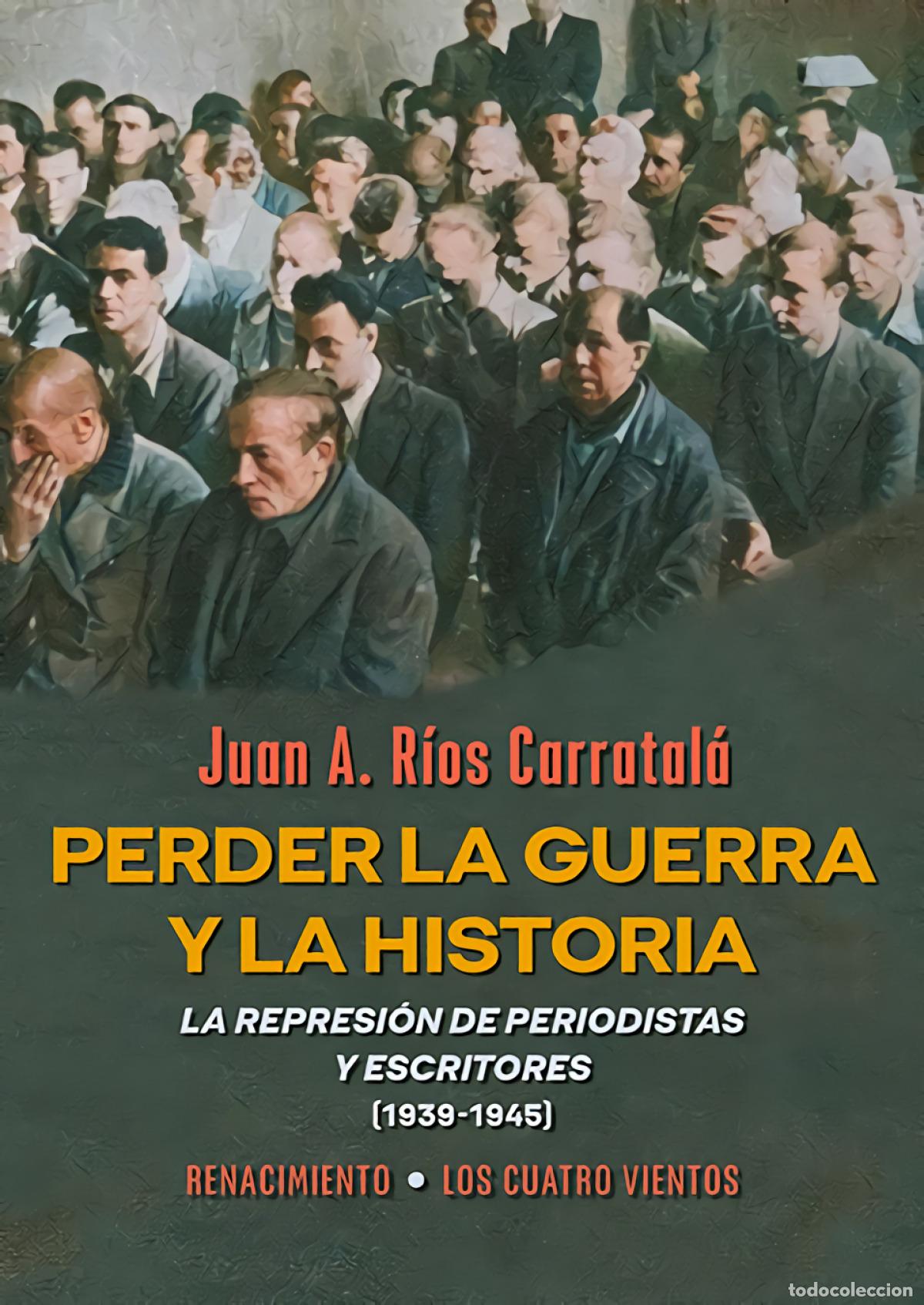 Livres: Perder la guerra y la historia - R&iacute;os Carratal&aacute;, Juan Antonio