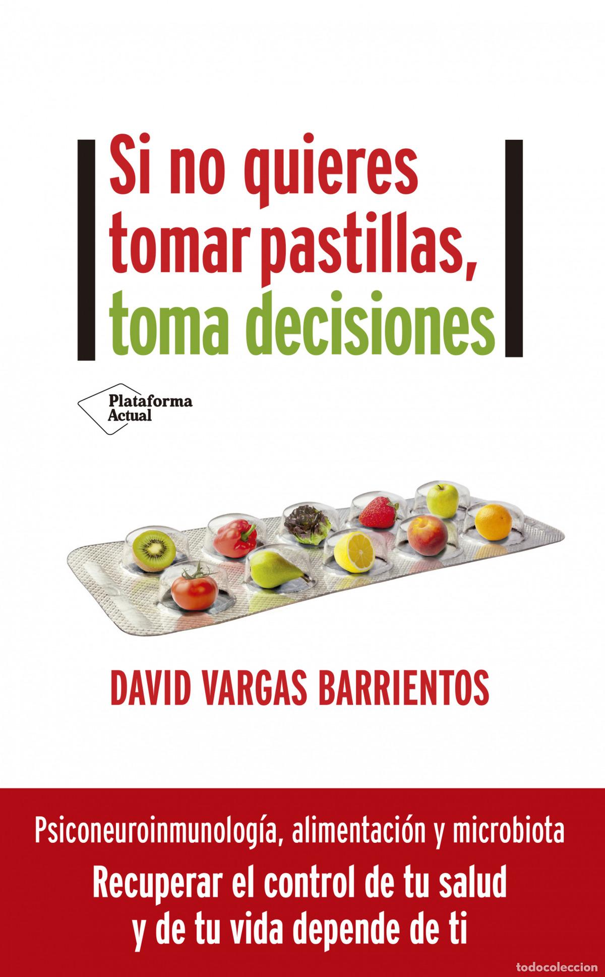 Libri di seconda mano: Si no quieres tomar pastillas, toma decisiones - Vargas, David
