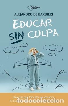 Livres: Educar sin culpa - de Barbieri, Alejandro