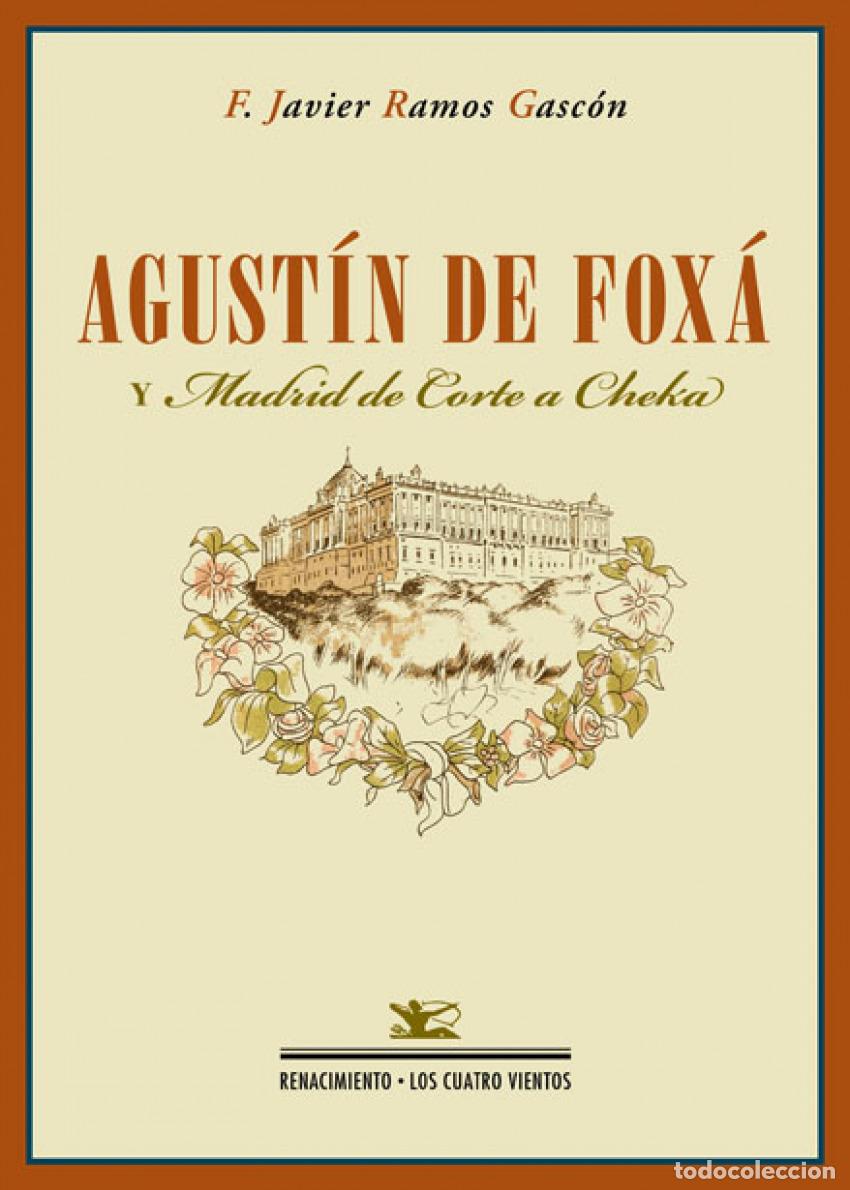 Libros: Agust&iacute;n de Fox&aacute; y Madrid de corte a Cheka - Ramos Gasc&oacute;n, Francisco Javier