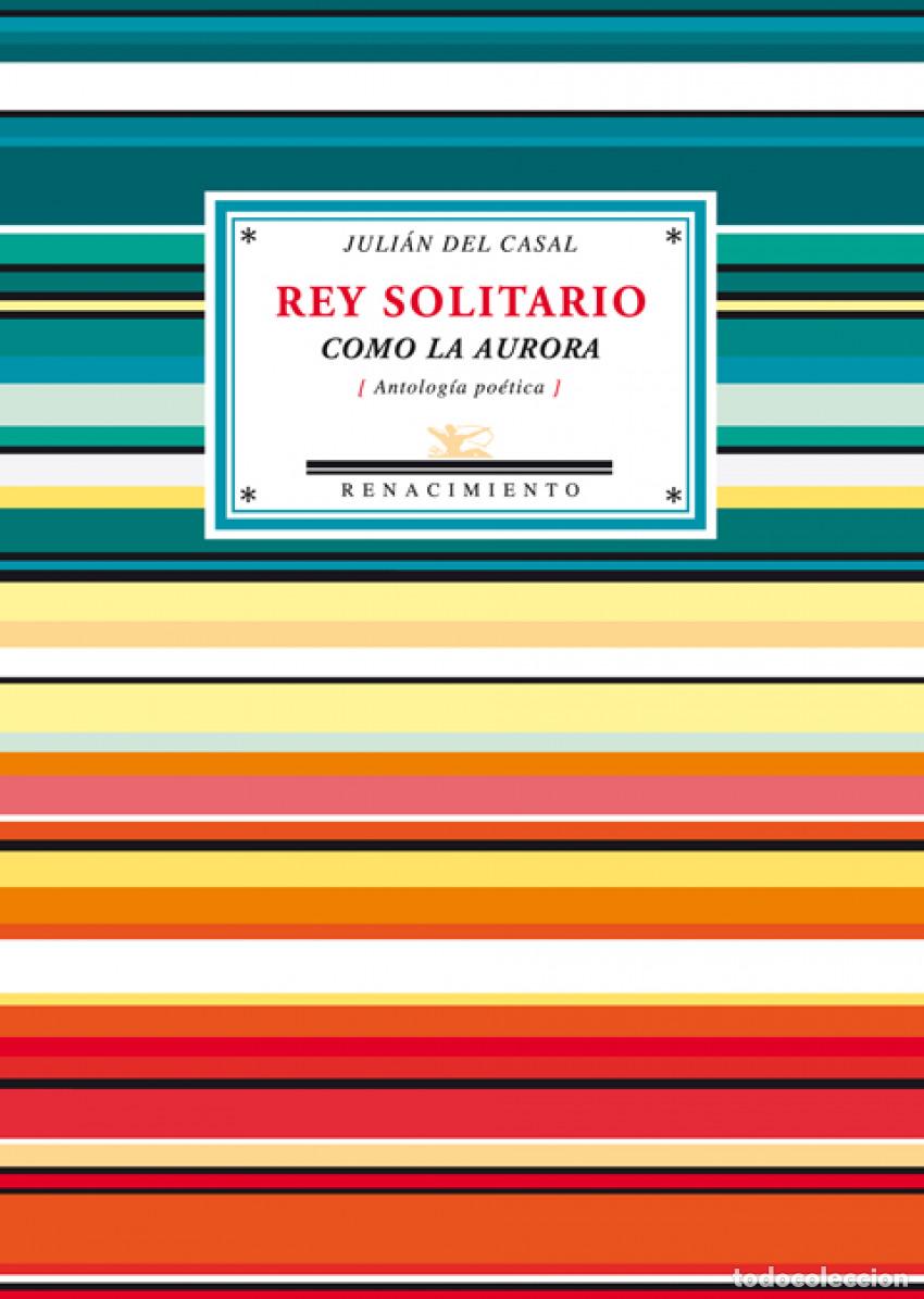 books: REY SOLITARIO COMO LA AURORA - DEL CASAL, JULI&Aacute;N