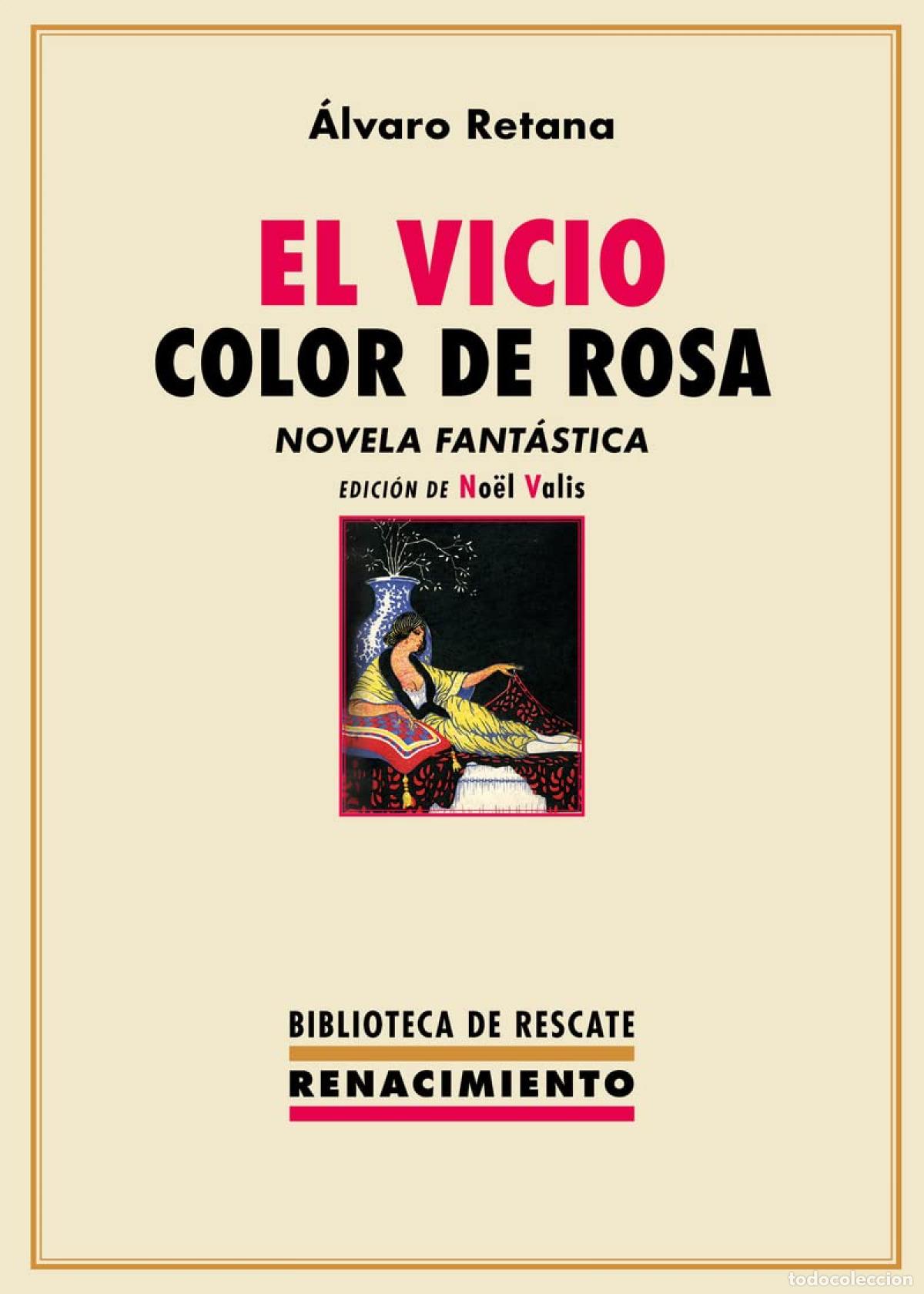 Libros: El vicio color de rosa - Retana, &Aacute;lvaro