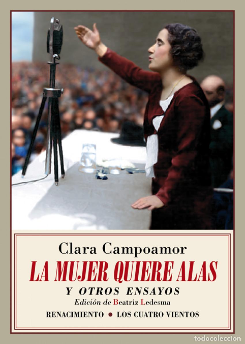 B&uuml;cher: LA MUJER QUE QUIERE ALAS Y OTROS ENSAYOS - Campoamor, Clara