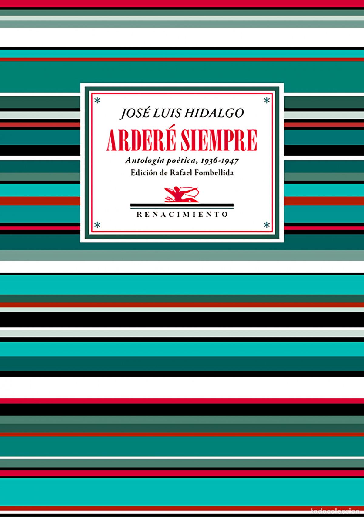 Libros: Arder&eacute; siempre - Hidalgo, Jos&eacute; Luis - Foto 1