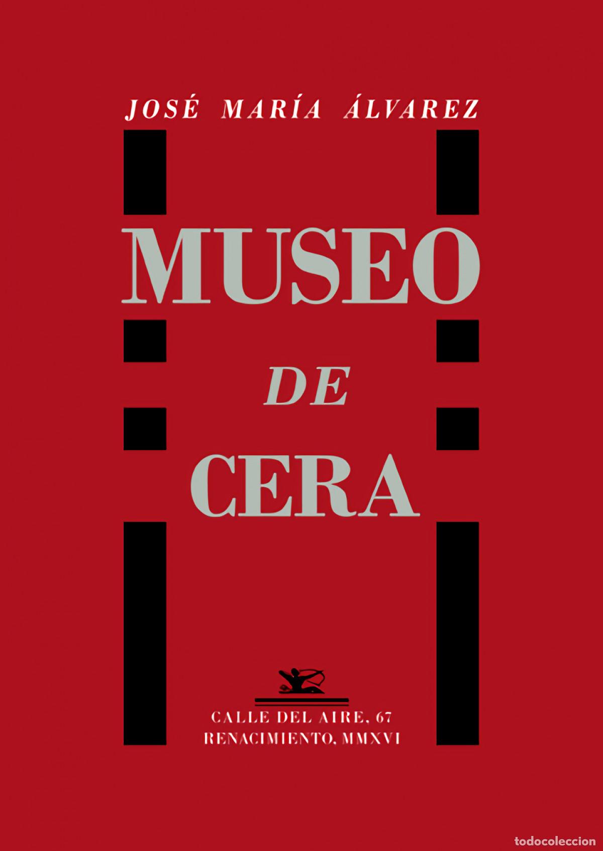 Libros: Museo de cera - &Aacute;lvarez, Jos&eacute; Mar&iacute;a - Foto 1