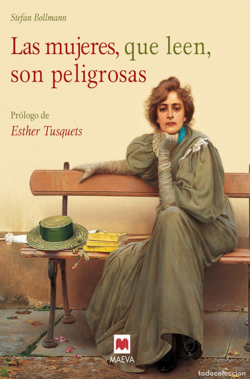 Libros: LAS MUJERES QUE LEEN SON PELIGROSAS - Bollmann, Stefan
