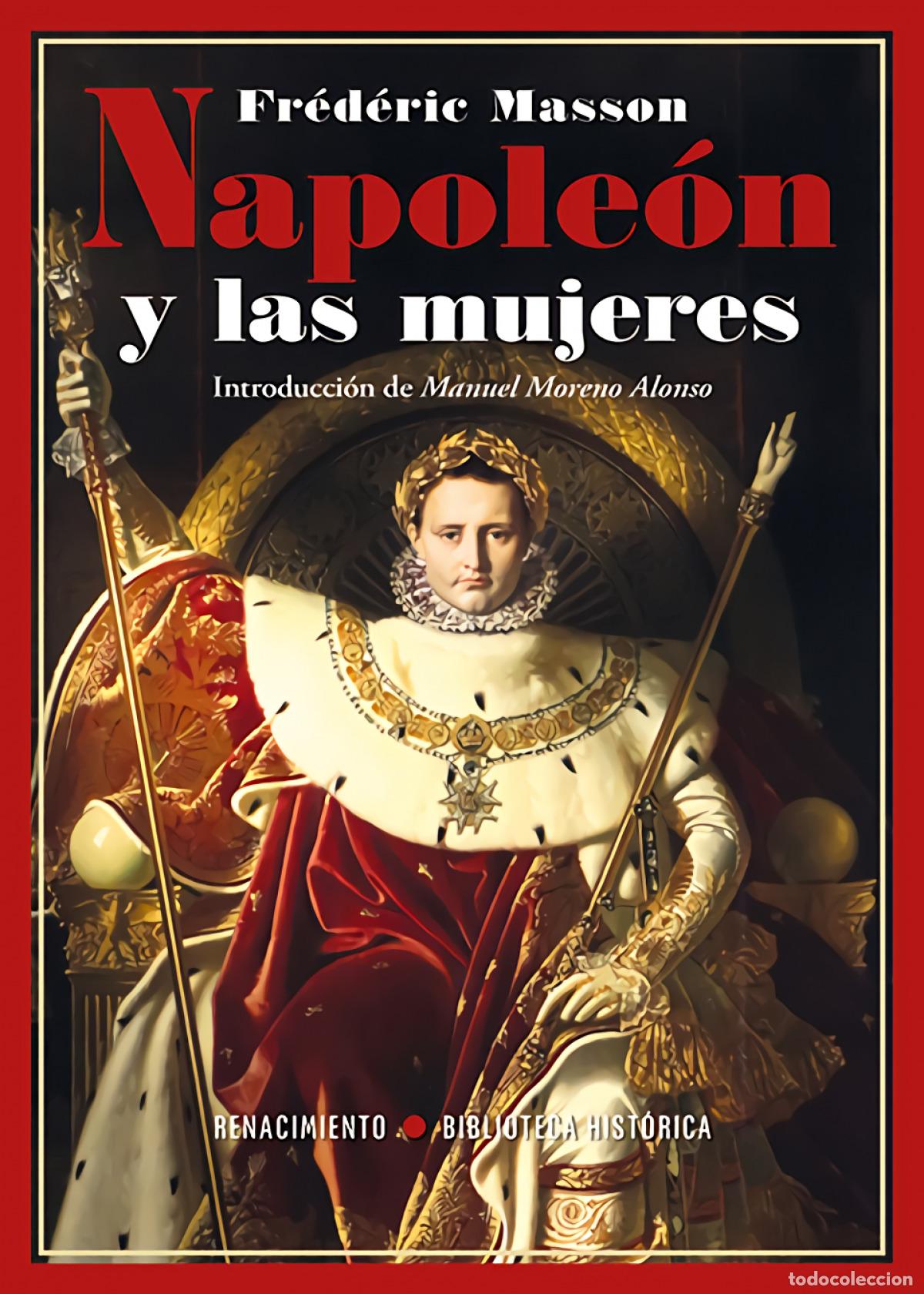 Libros: Napole&oacute;n y las mujeres - Masson, Fr&eacute;d&eacute;ric - Foto 1